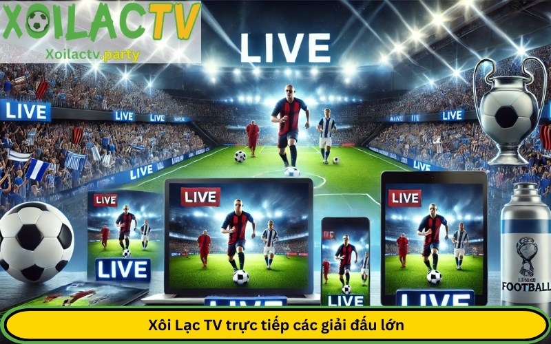 trực tiếp bóng đá Xôi lạc TV