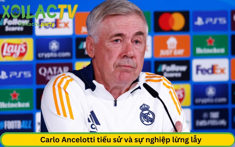 Carlo Ancelotti tiểu sử và sự nghiệp lừng lẫy