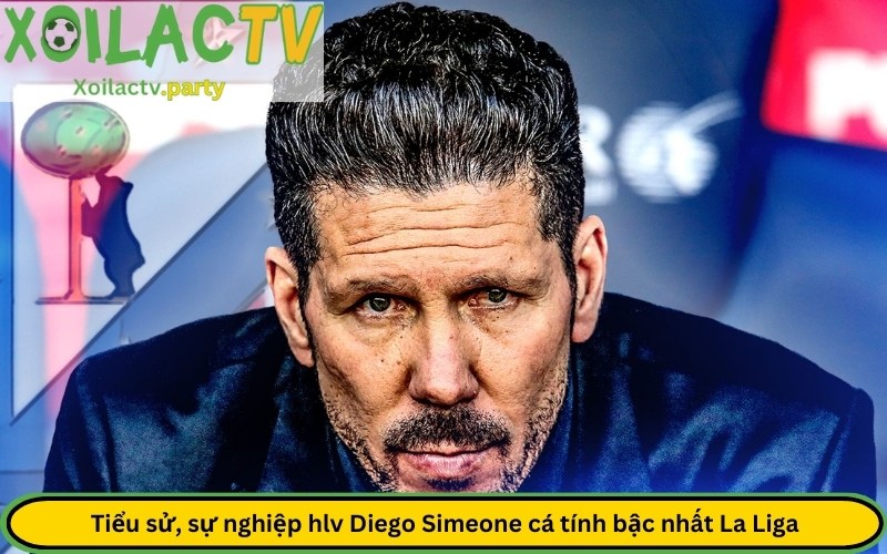 Tiểu sử, sự nghiệp hlv Diego Simeone cá tính bậc nhất La Liga