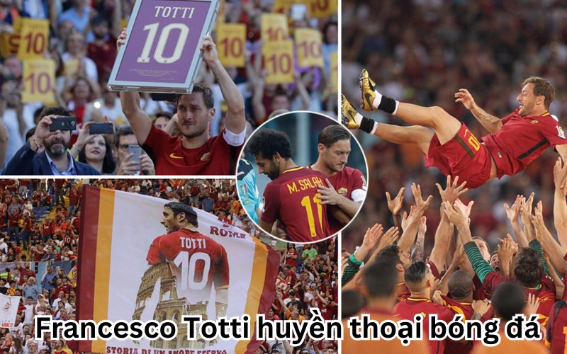 Francesco Totti huyền thoại bóng đá