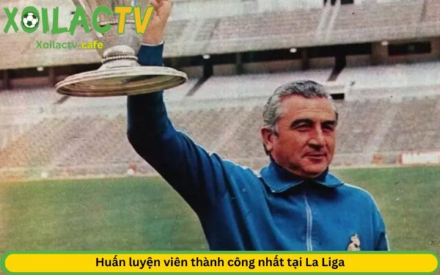 Huấn luyện viên thành công nhất tại La Liga