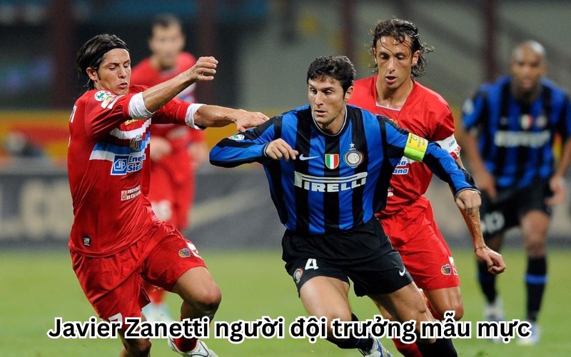 Javier Zanetti người đội trưởng mẫu mực