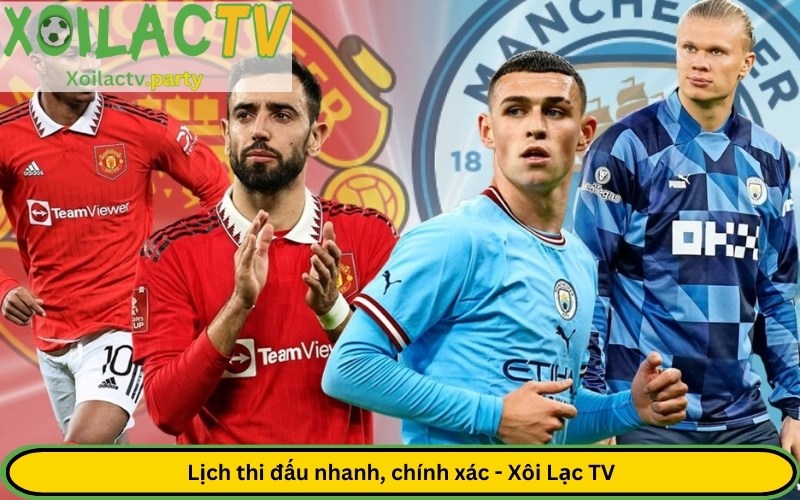 Lịch thi đấu nhanh, chính xác - Xôi Lạc TV