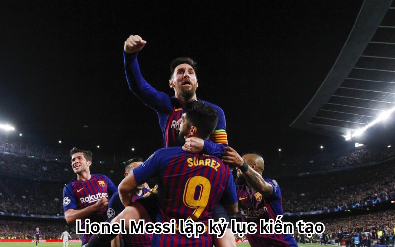 Lionel Messi lập kỷ lục kiến tạo