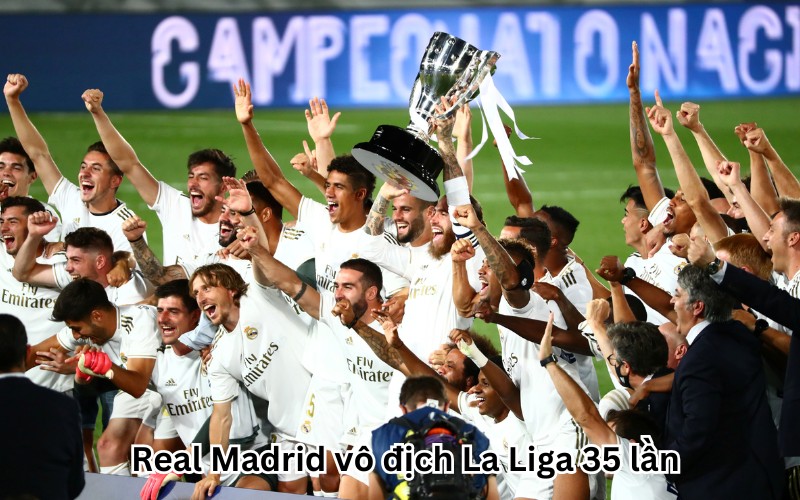 Real Madrid vô địch La Liga 35 lần