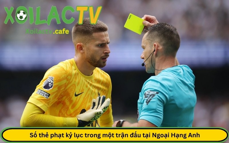 Số thẻ phạt kỷ lục trong một trận đấu tại Ngoại Hạng Anh