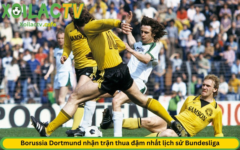 Borussia Dortmund nhận trận thua đậm nhất lịch sử Bundesliga