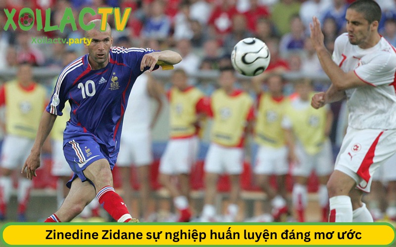 Zinedine Zidane sự nghiệp huấn luyện đáng mơ ước