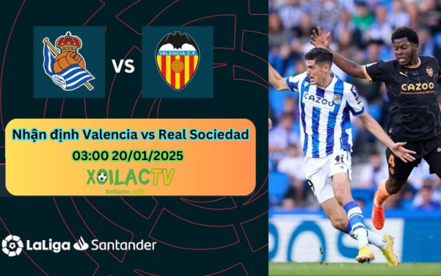 Nhận định Valencia vs Real Sociedad